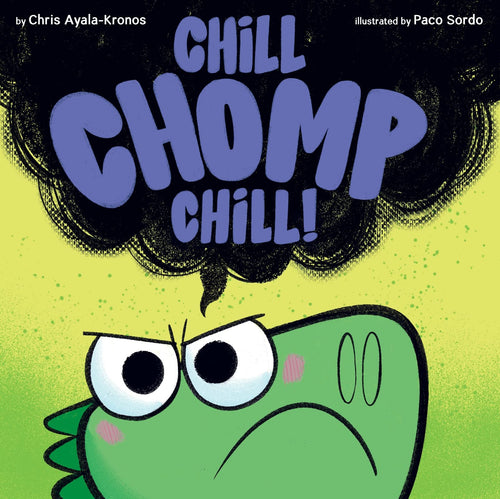 Chill, Chomp, Chill! (Hardcover) Children's Books Happier Every Chapter   