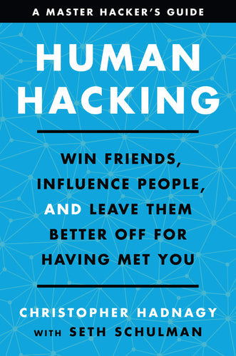 Human Hacking: Win Friends, Influence People, and Leave Them Better Off for Having Met You (Hardcover) Adult Non-Fiction Happier Every Chapter   