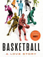 Basketball: A Love Story (Hardcover)