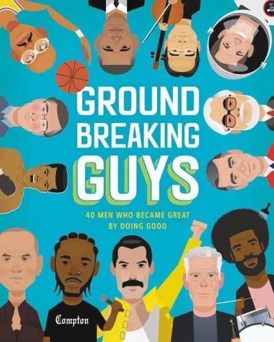 Groundbreaking Guys: 40 Men Who Became Great by Doing Good (Hardcover) Children's Books Happier Every Chapter   