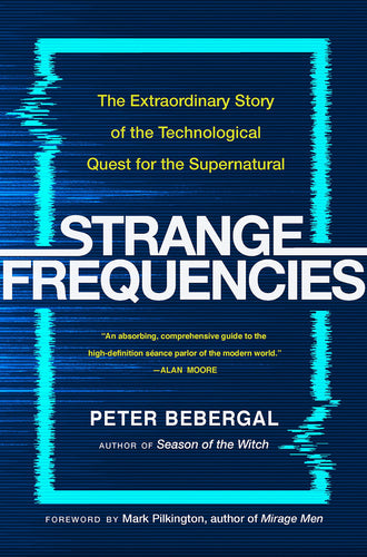 Strange Frequencies: The Extraordinary Story of the Technological Quest for the Supernatural (Hardcover) Adult Non-Fiction Happier Every Chapter   