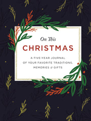 On This Christmas: A Five-Year Journal of Your Favorite Traditions, Memories, and Gifts (Hardcover)