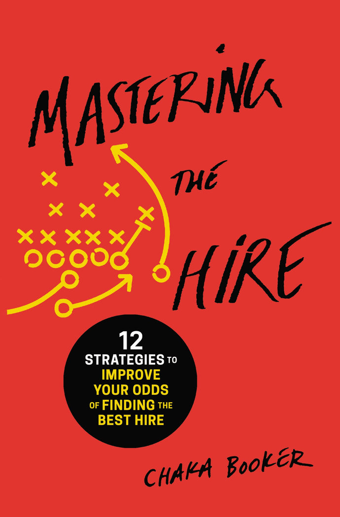 Mastering the Hire: 12 Strategies to Improve Your Odds of Finding the Best Hire (Paperback) Adult Non-Fiction Happier Every Chapter   