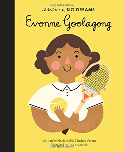 Evonne Goolagong (Little People, Big Dreams) Children's Books Happier Every Chapter   