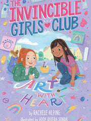Art with Heart (The Invincible Girls Club, Bk. 2)