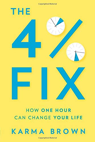 The 4% Fix: How One Hour Can Change Your Life (Paperback) Adult Non-Fiction Happier Every Chapter   