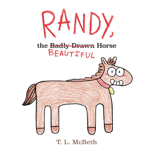 Randy, the Badly Drawn Beautiful Horse Children's Books Happier Every Chapter   