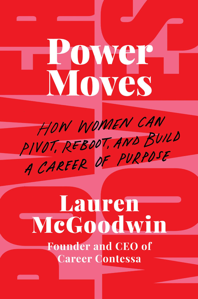 Power Moves: How Women Can Pivot, Reboot, and Build a Career of Purpose (Hardcover) Adult Non-Fiction Happier Every Chapter   