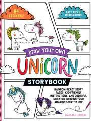 Draw Your Own Unicorn Storybook: Rainbow-Ready Story Pages, Kid-Friendly Instructions, and Colorful Stickers to Bring Your Amazing Story to Life