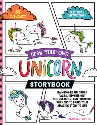 Draw Your Own Unicorn Storybook: Rainbow-Ready Story Pages, Kid-Friendly Instructions, and Colorful Stickers to Bring Your Amazing Story to Life Children's Books Happier Every Chapter   