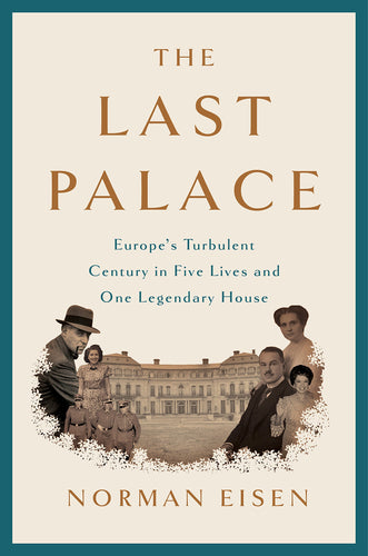 The Last Palace: Europe's Turbulent Century in Five Lives and One Legendary House (Hardcover) Adult Non-Fiction Happier Every Chapter   