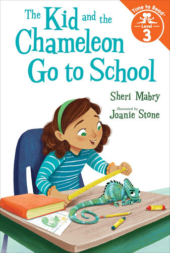 The Kid and the Chameleon Go to School (The Kid and the Chameleon, Time to Read, Level 3) Children's Books Happier Every Chapter   