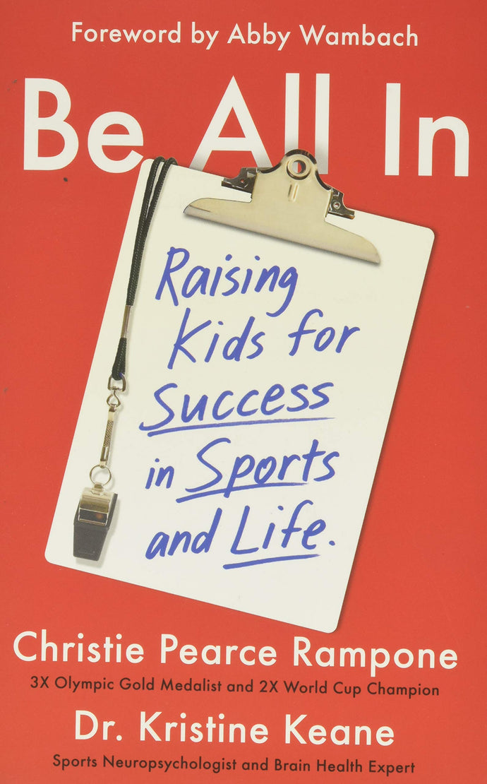 Be All In: Raising Kids for Success in Sports and Life (Hardcover) Adult Non-Fiction Happier Every Chapter   