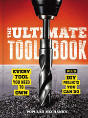 The Ultimate Tool Book: Every Tool You Need to Own (Hardcover)