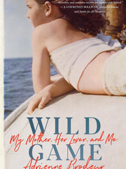 Wild Game: My Mother, Her Lover, and Me (Hardcover)