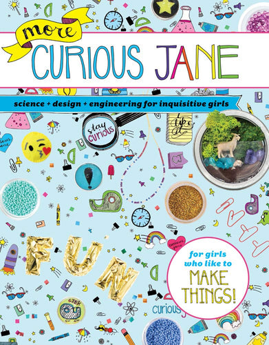 More Curious Jane: Science + Design + Engineering for Inquisitive Girls (Softcover) Children's Books Happier Every Chapter   