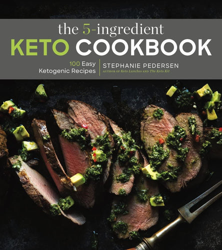 The 5-Ingredient Keto Cookbook: 100 Easy Ketogenic Recipes (5-Ingredient Recipes) (Softcover) Adult Non-Fiction Happier Every Chapter   