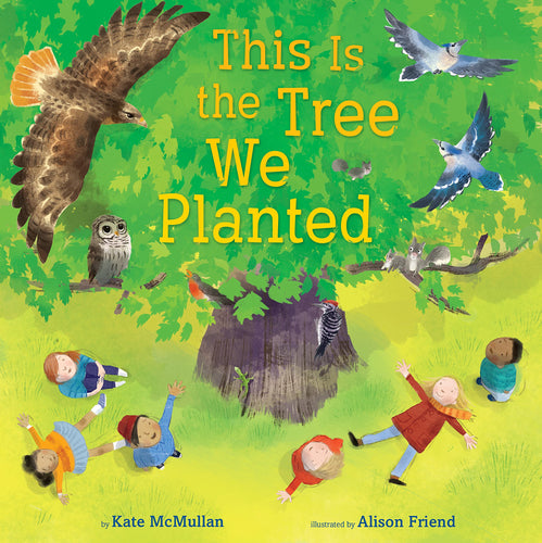 This Is the Tree We Planted Children's Books Happier Every Chapter   