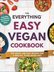 Easy Vegan Cookbook: 200 Quick and Easy Recipes for a Healthy, Plant-Based Diet (The Everything) (Softcover)