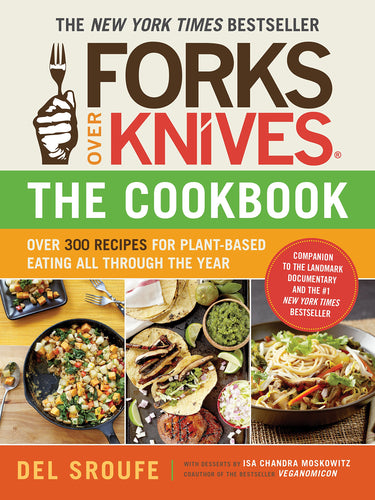 Forks Over Knives - The Cookbook (Softcover) Adult Non-Fiction Happier Every Chapter   