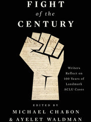 Fight of the Century: Writers Reflect on 100 Years of Landmark ACLU Cases (Hardcover)