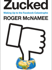 Zucked: Waking Up to the Facebook Catastrophe (Hardcover)