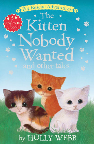 The Kitten Nobody Wanted and Other Tales (Pet Rescue Adventures) (Paperback) Children's Books Happier Every Chapter   