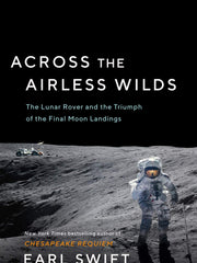 Across the Airless Wilds: The Lunar Rover and the Triumph of the Final Moon Landings (Hardcover)