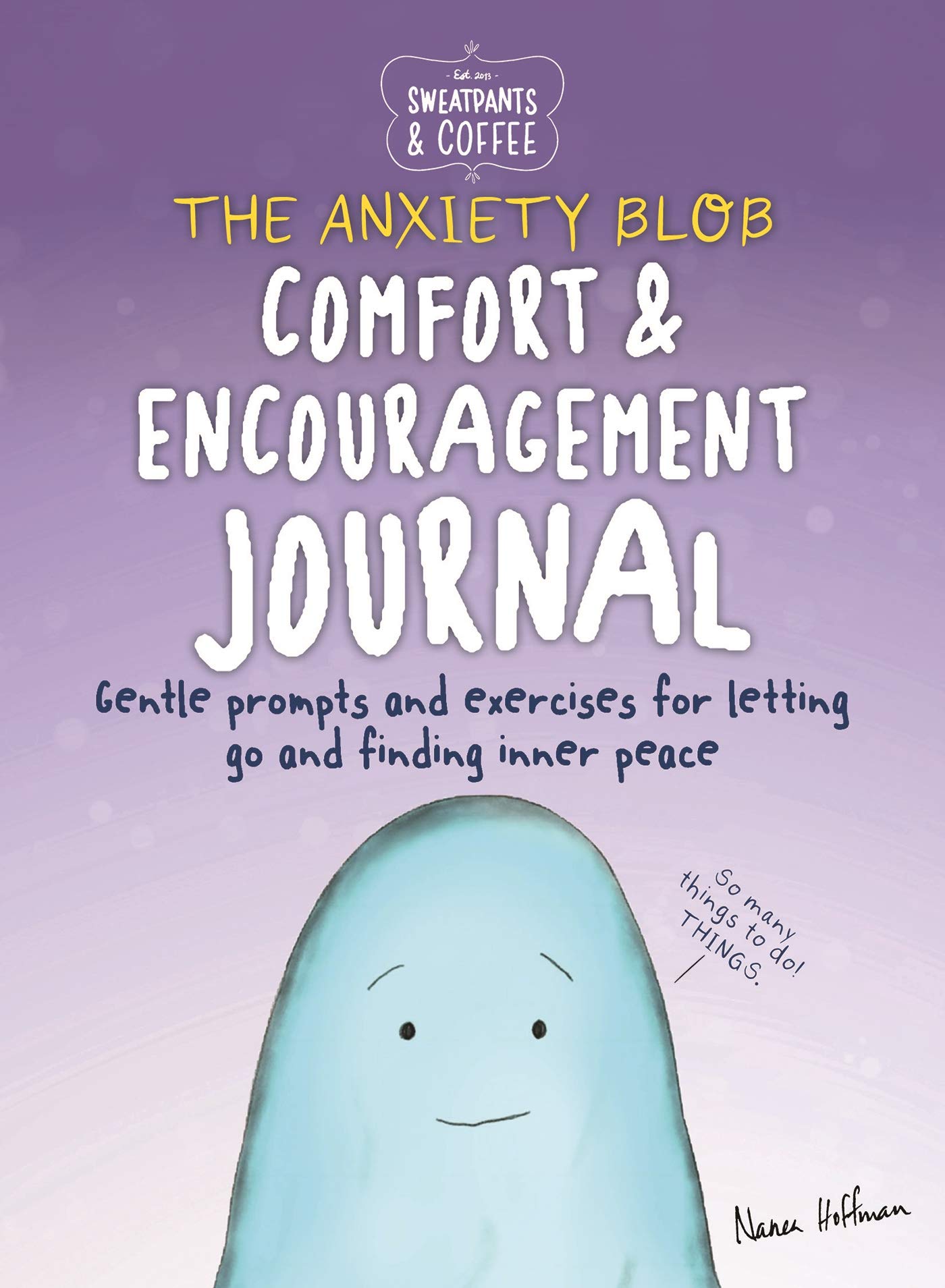 Sweatpants & Coffee: The Anxiety Blob Comfort and Encouragement Journal (Softcover)