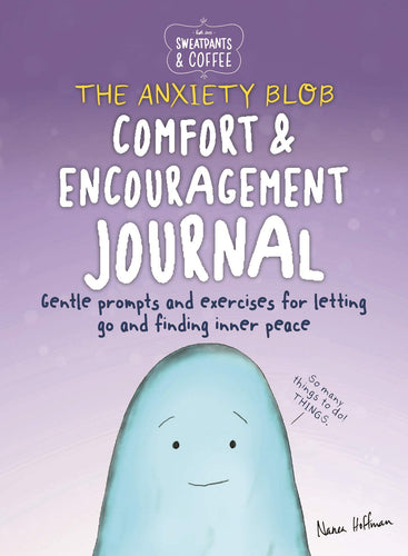 Sweatpants & Coffee: The Anxiety Blob Comfort and Encouragement Journal (Softcover) Adult Non-Fiction Happier Every Chapter   