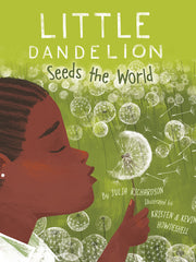Little Dandelion Seeds the World