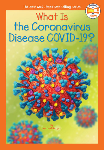 What Is the Coronavirus Disease COVID-19? (WhoHQ Now) (Paperback) Children's Books Happier Every Chapter   