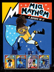 Mia Mayhem 4 Books in 1: (Mia Mayhem Is a Superhero, Mia Mayhem Learns to Fly, Mia Mayhem vs. the Super Bully, Mia Mayhem Breaks Down Walls)