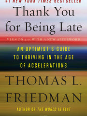 Thank You for Being Late: An Optimist's Guide to Thriving in the Age of Accelerations (Paperback)