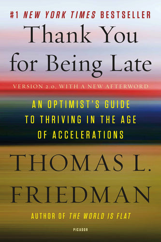 Thank You for Being Late: An Optimist's Guide to Thriving in the Age of Accelerations (Paperback) Adult Non-Fiction Happier Every Chapter   