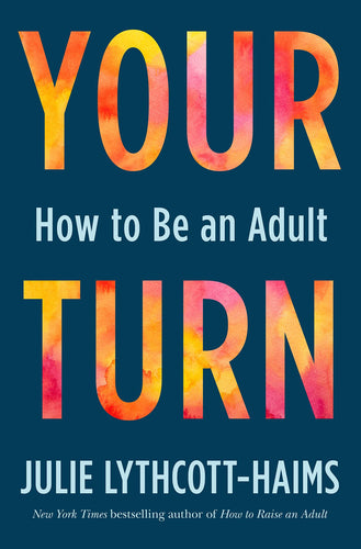 Your Turn: How to Be an Adult (Hardcover) Adult Non-Fiction Happier Every Chapter   