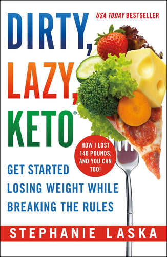 Dirty, Lazy, Keto: Get Started Losing Weight While Breaking the Rules (Paperback) Adult Non-Fiction Happier Every Chapter   