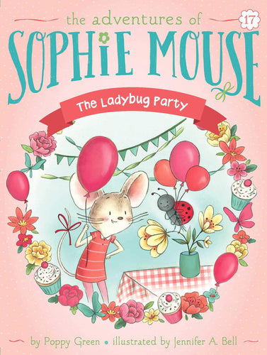 The Ladybug Party (The Adventures of Sophie Mouse, Bk. 17) Children's Books Happier Every Chapter   