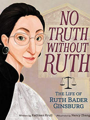 No Truth Without Ruth: The Life of Ruth Bader Ginsburg (Hardcover)