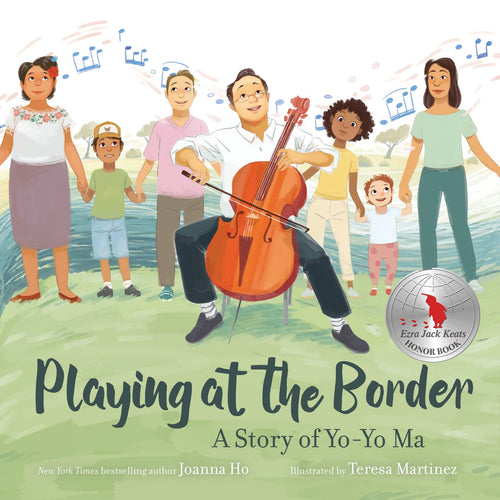 Playing at the Border: A Story of Yo-Yo Ma Children's Books Happier Every Chapter   