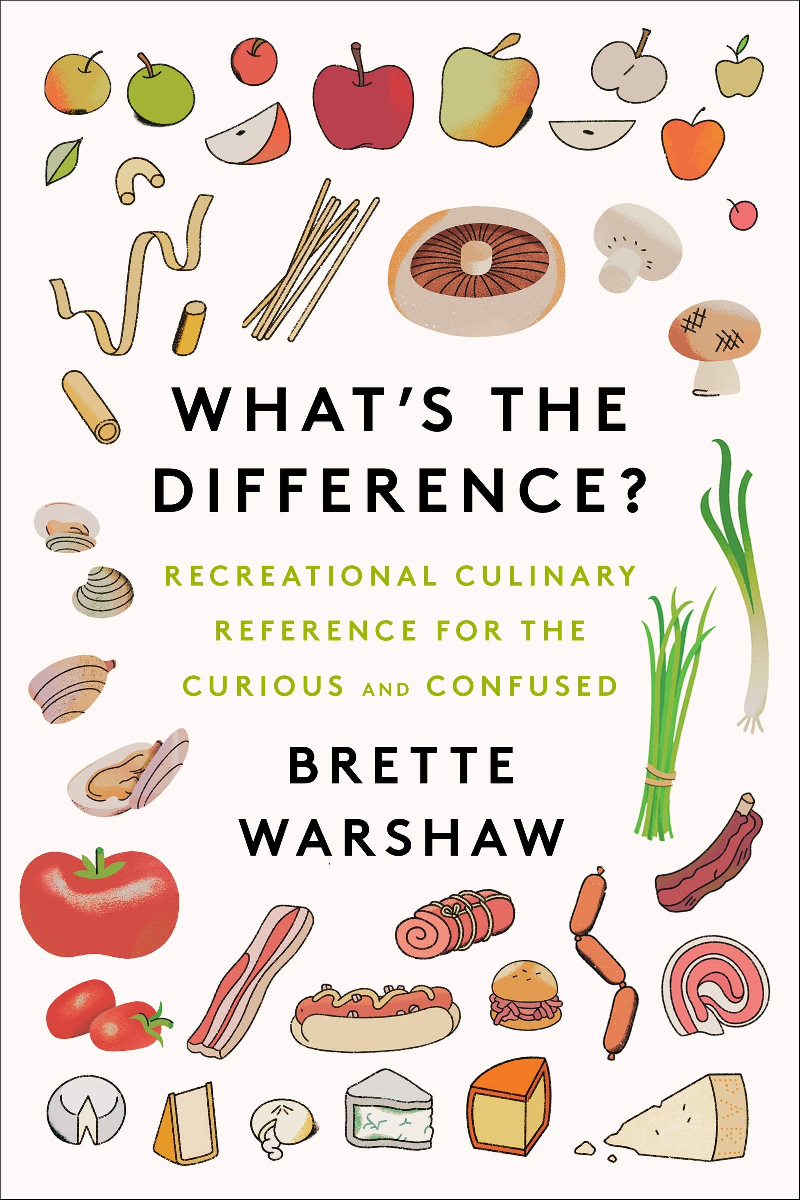 What's the Difference? Recreational Culinary Reference for the Curious and Confused (Hardcover)