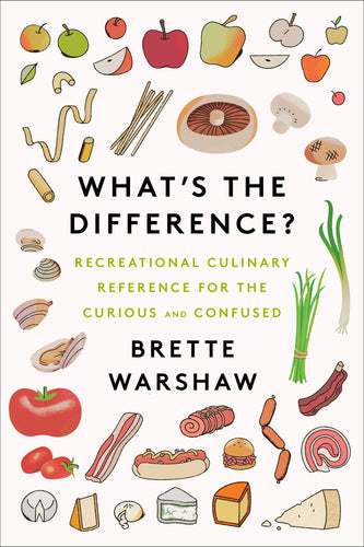 What's the Difference? Recreational Culinary Reference for the Curious and Confused (Hardcover) Adult Non-Fiction Happier Every Chapter   