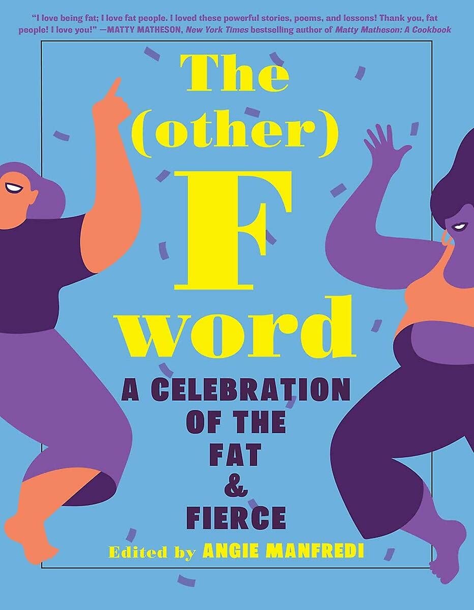 The Other F Word: A Celebration of the Fat and Fierce (Paperback)