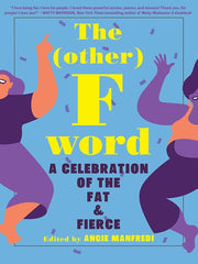The Other F Word: A Celebration of the Fat & Fierce (Paperback)