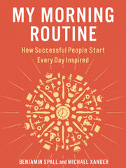 My Morning Routine: How Successful People Start Every Day Inspired (Hardcover)