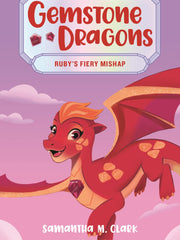 Ruby's Fiery Mishap (Gemstone Dragons, Bk. 2)