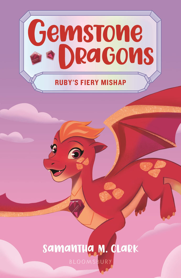 Ruby's Fiery Mishap (Gemstone Dragons, Bk. 2) Children's Books Happier Every Chapter   