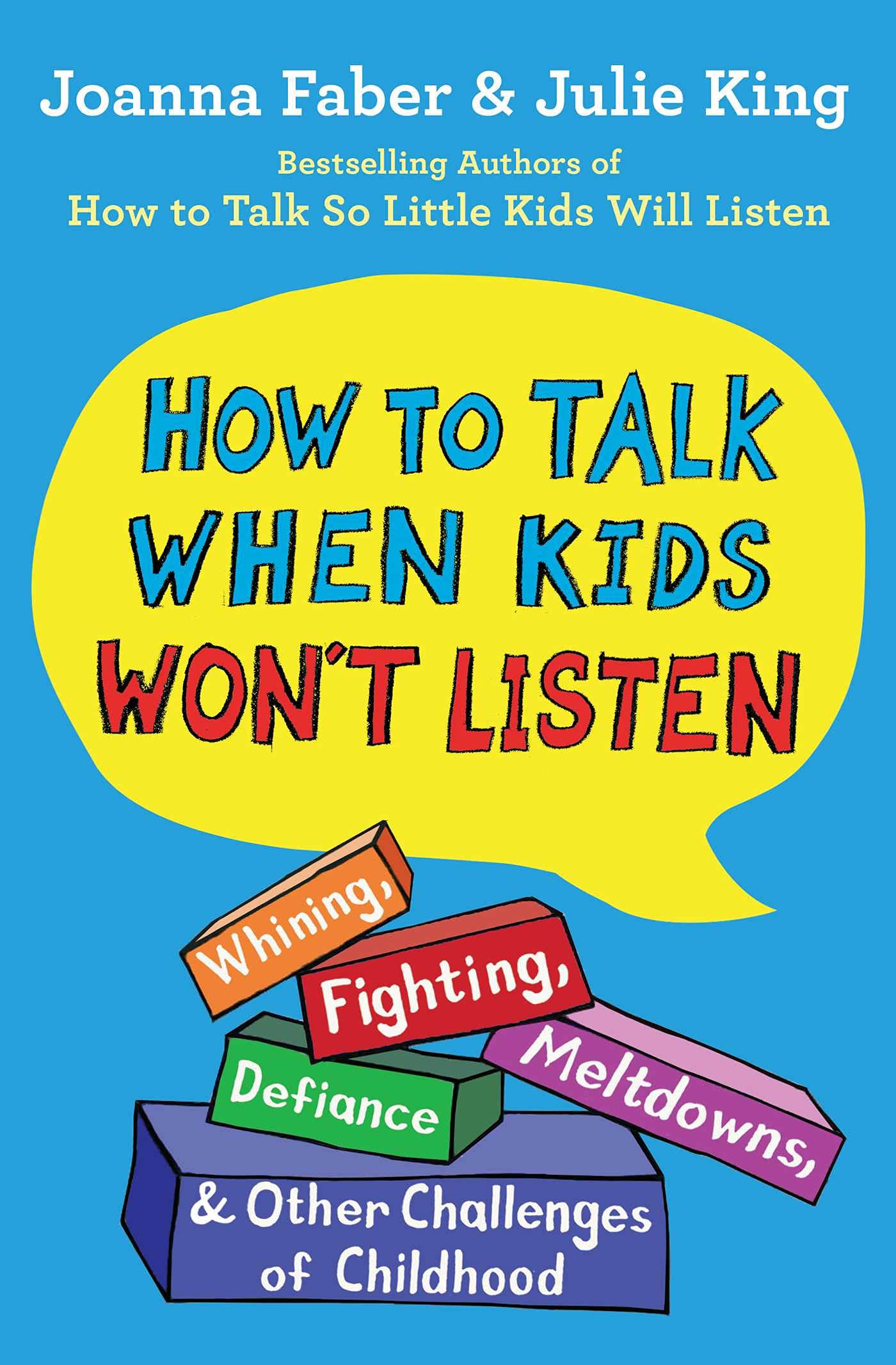 How to Talk When Kids Won't Listen: Whining, Fighting, Meltdowns, Defiance, and Other Challenges of Childhood (The How To Talk Series) (Paperback)