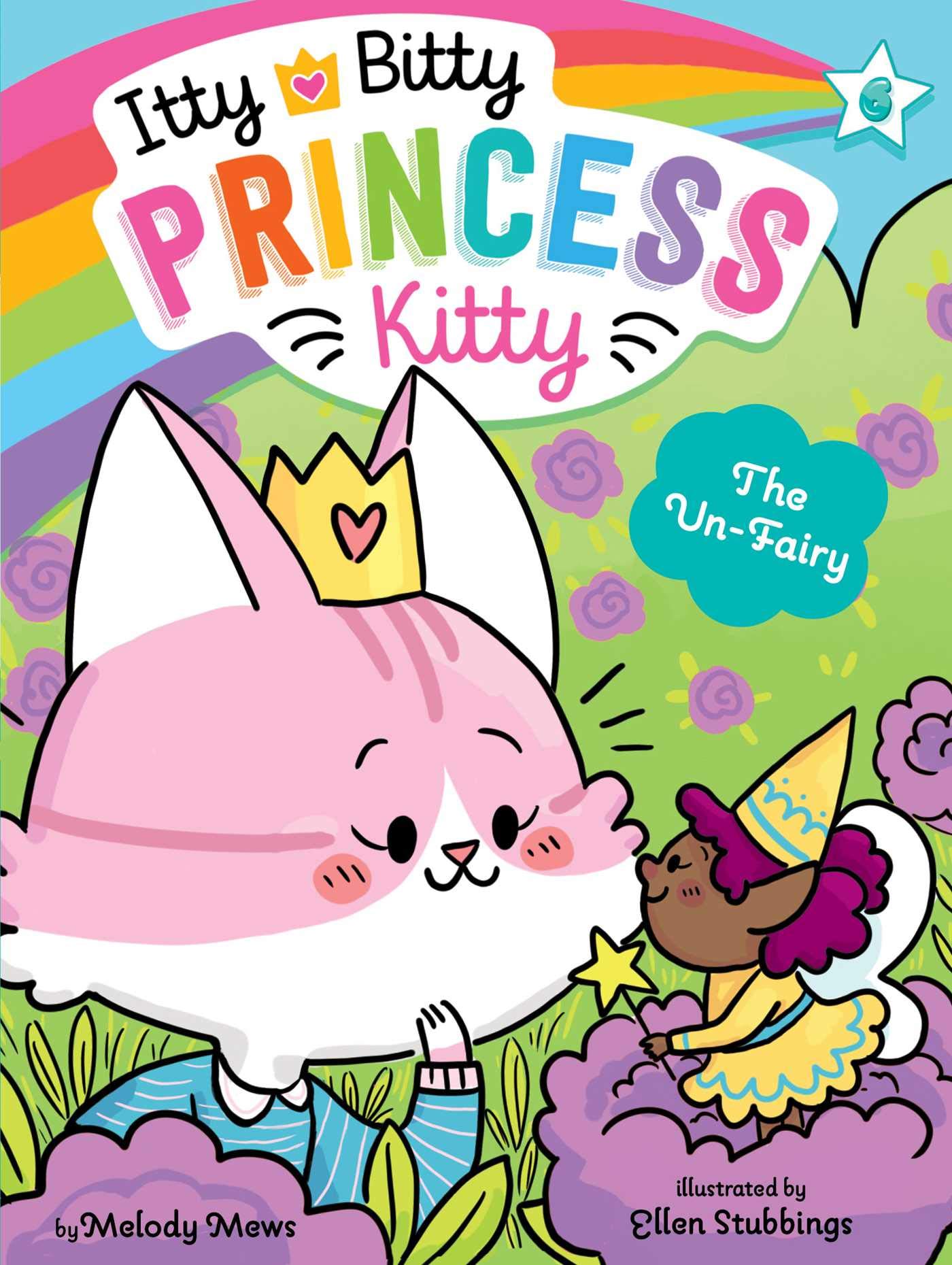 The Un-Fairy (Itty Bitty Princess Kitty, Bk. 6) (Hardcover)