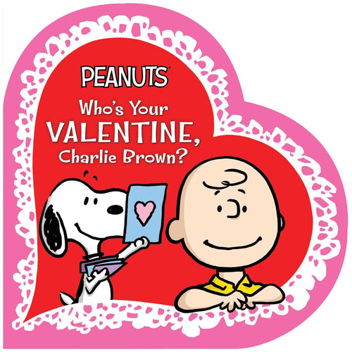 Who's Your Valentine, Charlie Brown? (Peanuts) (Board Books) Children's Books Happier Every Chapter   